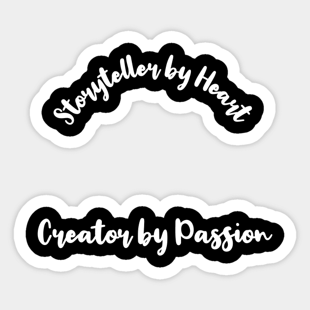 Storyteller by Heart , Creator by Passion Sticker by Crafty Career Creations